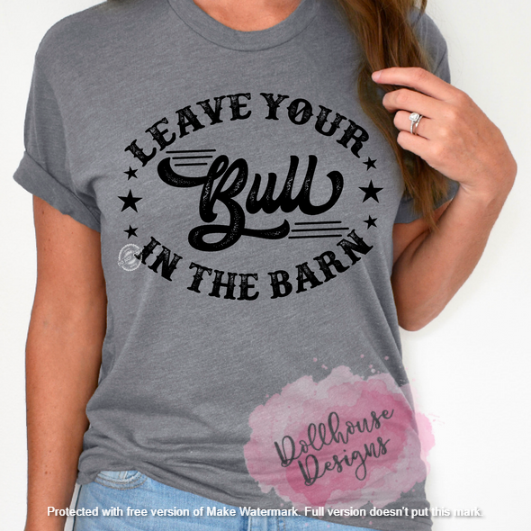 Leave your Bull in the barn